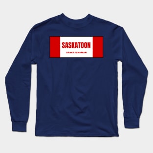 Saskatoon City in Canadian Flag Colors Long Sleeve T-Shirt